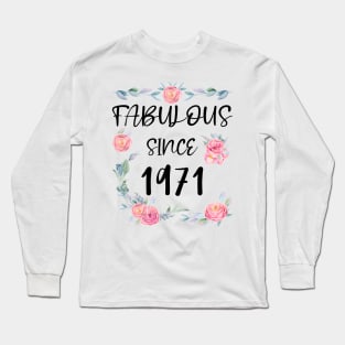 Women 50 Years Old Fabulous Since 1971 Flowers Long Sleeve T-Shirt